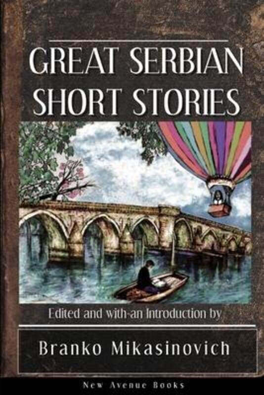 Great Serbian Short Stories.paperback,By :Mikasinovich, Branko - Ljubisa, Stjepan Mitrov - Glisic, Milovan
Great Serbian Short Stories.paperback,By :Mikasinovich, Branko - Ljubisa, Stjepan Mitrov - Glisic, Milovan