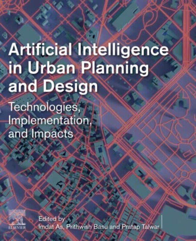 Artificial Intelligence in Urban Planning and Design by D Jean University of Alberta ClandininF Michael Univerisity of Toronto Connelly-Paperback
Artificial Intelligence in Urban Planning and Design by D Jean University of Alberta ClandininF Michael Univerisity of Toronto Connelly-Paperback