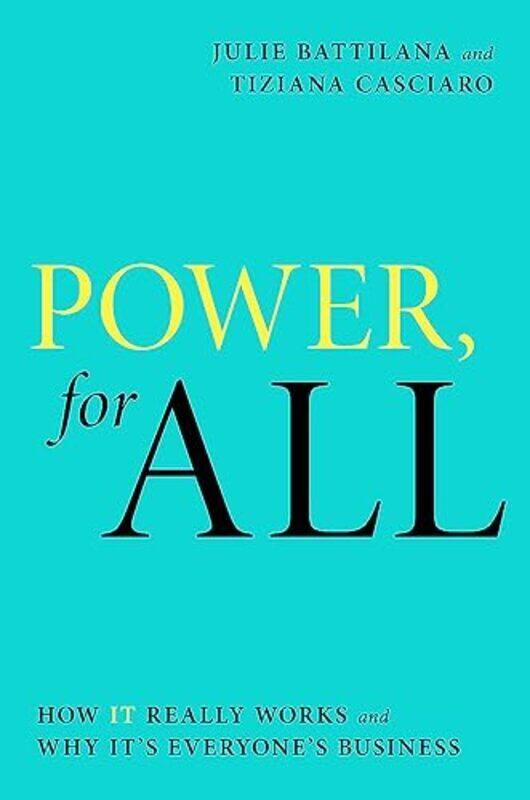 Power For All: Harnessing the Force That Shapes Our Lives , Paperback by Battilana, Julie - Casciaro, Tiziana
Power For All: Harnessing the Force That Shapes Our Lives , Paperback by Battilana, Julie - Casciaro, Tiziana