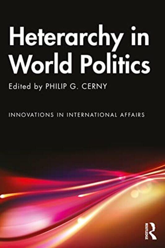 Heterarchy in World Politics by Philip G University of Manchester, UK Cerny-Paperback
Heterarchy in World Politics by Philip G University of Manchester, UK Cerny-Paperback