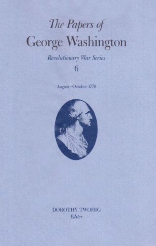 The Papers of George Washington v6 13 August20 October 177613 August20 October 1776 by John Bowden-Hardcover
The Papers of George Washington v6 13 August20 October 177613 August20 October 1776 by John Bowden-Hardcover