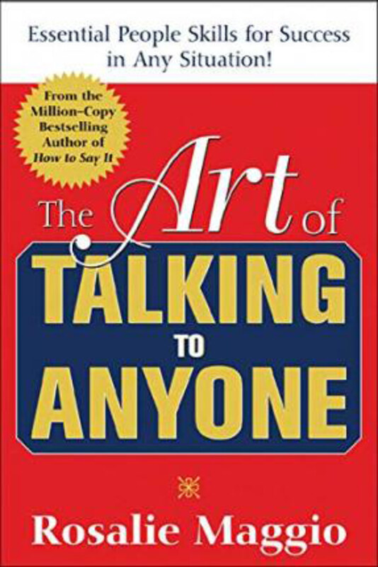 The Art of Talking to Anyone: Essential People Skills for Success in Any Situation, Paperback Book, By: Rosalie Maggio
The Art of Talking to Anyone: Essential People Skills for Success in Any Situation, Paperback Book, By: Rosalie Maggio