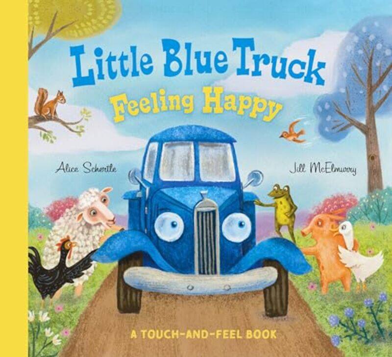 Little Blue Truck Feeling Happy A Touchandfeel Book By Schertle, Alice - Paperback
Little Blue Truck Feeling Happy A Touchandfeel Book By Schertle, Alice - Paperback