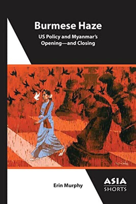 Burmese Haze US Policy and Myanmars Opening and Closing by Erin Murphy-Paperback
Burmese Haze US Policy and Myanmars Opening and Closing by Erin Murphy-Paperback