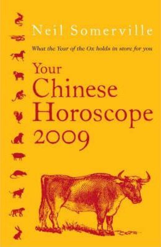 Your Chinese Horoscope 2009: What the Year of the Ox Holds in Store for You.paperback,By :Neil Somerville
Your Chinese Horoscope 2009: What the Year of the Ox Holds in Store for You.paperback,By :Neil Somerville