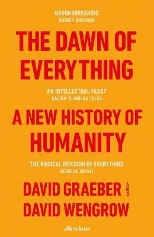 The Dawn of Everything: A New History of Humanity.Hardcover,By :Graeber, David - Wengrow, David
The Dawn of Everything: A New History of Humanity.Hardcover,By :Graeber, David - Wengrow, David