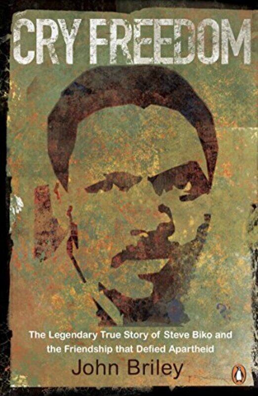 Cry Freedom: The Legendary True Story of Steve Biko and the Friendship that Defied Apartheid , Paperback by Briley, John
Cry Freedom: The Legendary True Story of Steve Biko and the Friendship that Defied Apartheid , Paperback by Briley, John