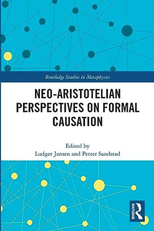 NeoAristotelian Perspectives on Formal Causation by Ludger JansenPetter Sandstad-Paperback
NeoAristotelian Perspectives on Formal Causation by Ludger JansenPetter Sandstad-Paperback