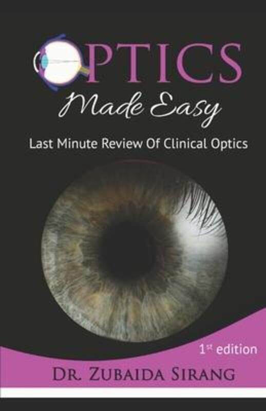 Optics Made Easy: Last Minute Review Of Clinical Optics.paperback,By :Sirang, Zubaida
Optics Made Easy: Last Minute Review Of Clinical Optics.paperback,By :Sirang, Zubaida
