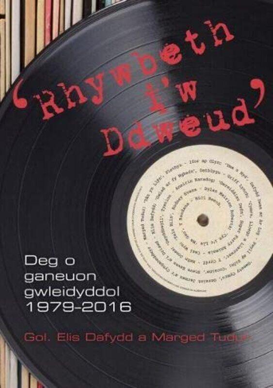Rhywbeth Iw Ddweud 10 O Ganeuon Gwleidyddol 19792016 by Elis DafyddMarged Tudur-Paperback
Rhywbeth Iw Ddweud 10 O Ganeuon Gwleidyddol 19792016 by Elis DafyddMarged Tudur-Paperback
