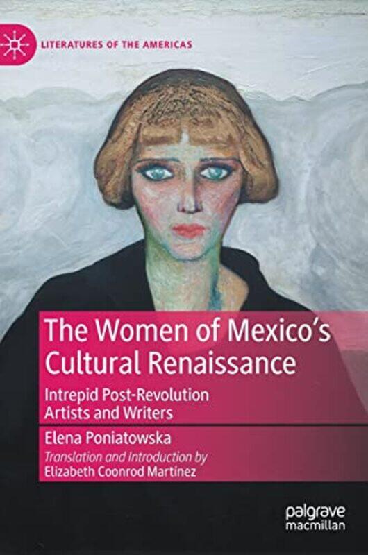 The Women of Mexicos Cultural Renaissance by Elena PoniatowskaElizabeth Coonrod Martinez-Hardcover
The Women of Mexicos Cultural Renaissance by Elena PoniatowskaElizabeth Coonrod Martinez-Hardcover