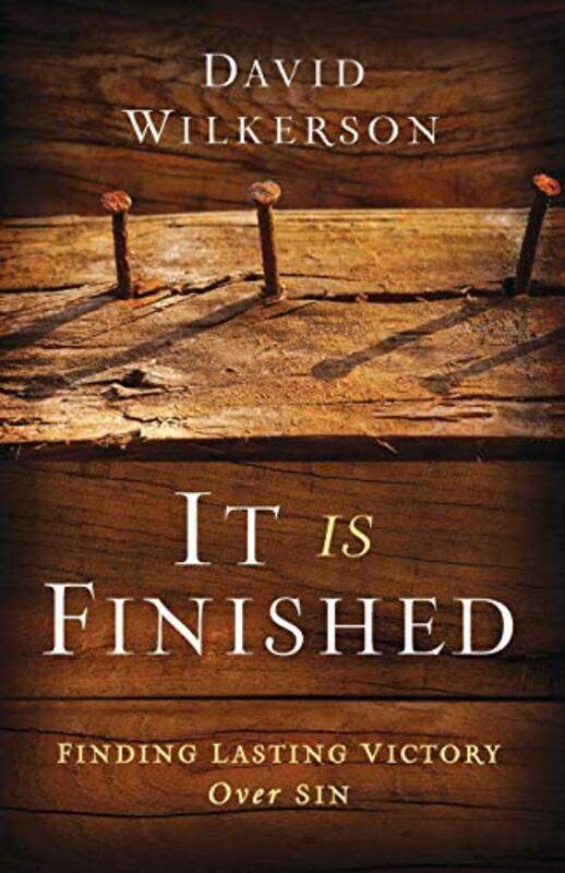 It Is Finished Finding Lasting Victory Over Sin by David WilkersonGary Wilkerson-Paperback
It Is Finished Finding Lasting Victory Over Sin by David WilkersonGary Wilkerson-Paperback