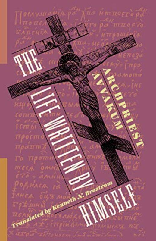 The Life Written by Himself by Archpriest Avvakum PetrovMichael GluckKenneth Brostrom-Paperback
The Life Written by Himself by Archpriest Avvakum PetrovMichael GluckKenneth Brostrom-Paperback