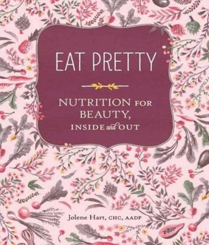 Eat Pretty: Nutrition for Beauty, Inside and Out, Paperback Book, By: Jolene Hart
Eat Pretty: Nutrition for Beauty, Inside and Out, Paperback Book, By: Jolene Hart