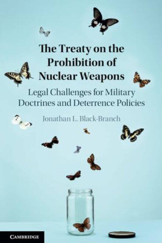 The Treaty on the Prohibition of Nuclear Weapons by Jonathan L. (University of Manitoba, Canada) Black-Branch -Paperback
The Treaty on the Prohibition of Nuclear Weapons by Jonathan L. (University of Manitoba, Canada) Black-Branch -Paperback
