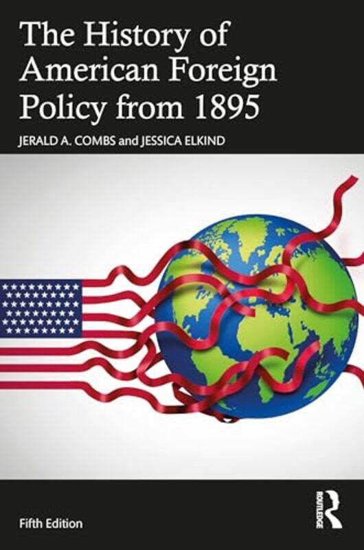 The History of American Foreign Policy from 1895 by Jerald A CombsJessica Elkind-Paperback
The History of American Foreign Policy from 1895 by Jerald A CombsJessica Elkind-Paperback