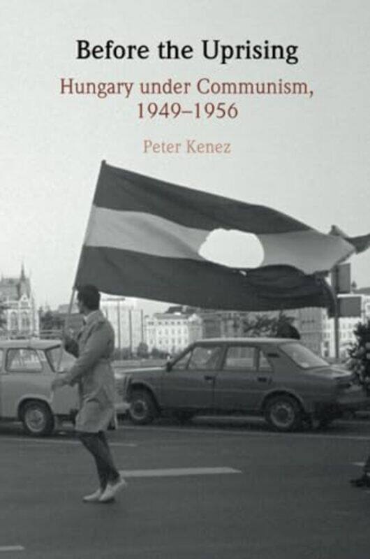 Before the Uprising by Peter (University of California, Santa Cruz) Kenez -Paperback
Before the Uprising by Peter (University of California, Santa Cruz) Kenez -Paperback