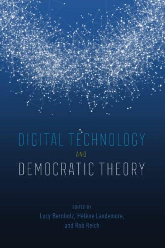 Digital Technology and Democratic Theory by Lucy BernholzHelene LandemoreRob Reich-Paperback
Digital Technology and Democratic Theory by Lucy BernholzHelene LandemoreRob Reich-Paperback