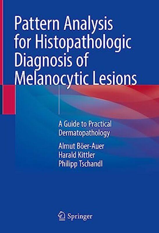 Pattern Analysis for Histopathologic Diagnosis of Melanocytic Lesions by Rebekah Peppler-Hardcover
Pattern Analysis for Histopathologic Diagnosis of Melanocytic Lesions by Rebekah Peppler-Hardcover