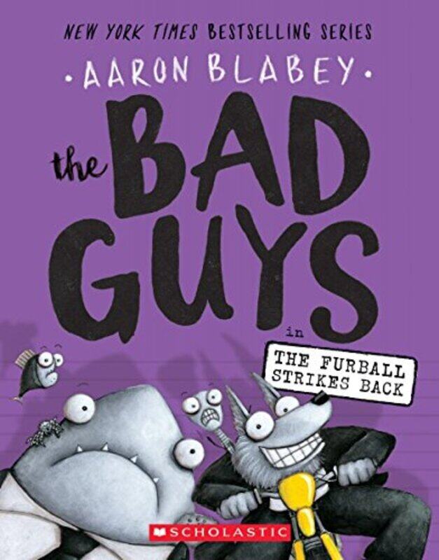 The Bad Guys in The Furball Strikes Back (The Bad Guys #3), Paperback Book, By: Aaron Blabey
The Bad Guys in The Furball Strikes Back (The Bad Guys #3), Paperback Book, By: Aaron Blabey