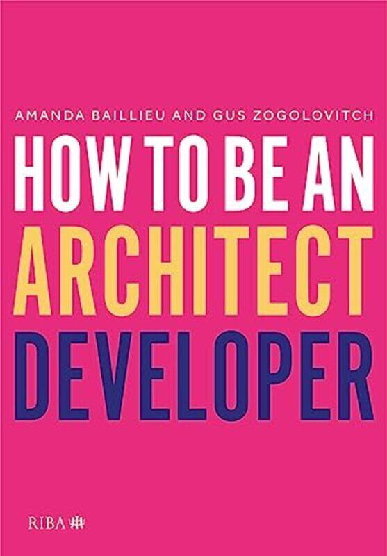 How To Be An Architect Developer by Baillieu, Amanda - Zogolovitch, Gus Paperback
How To Be An Architect Developer by Baillieu, Amanda - Zogolovitch, Gus Paperback