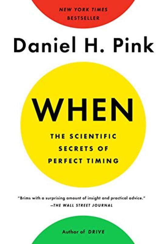 When The Scientific Secrets of Perfect Timing, Paperback Book, By: Daniel H Pink
When The Scientific Secrets of Perfect Timing, Paperback Book, By: Daniel H Pink