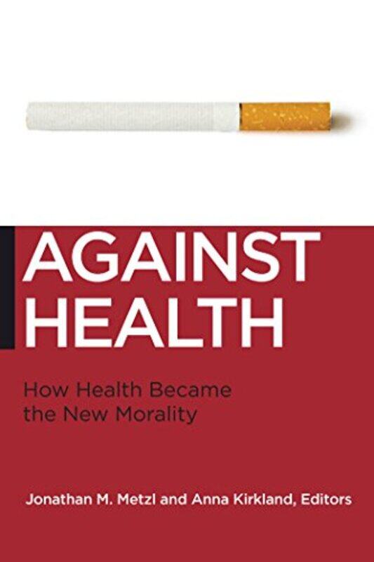 Against Health by Jeffrey C Wilmington University Delaware USA RothTerri A Philadelphia College of Osteopathic Medicine USA Erbacher-Paperback
Against Health by Jeffrey C Wilmington University Delaware USA RothTerri A Philadelphia College of Osteopathic Medicine USA Erbacher-Paperback