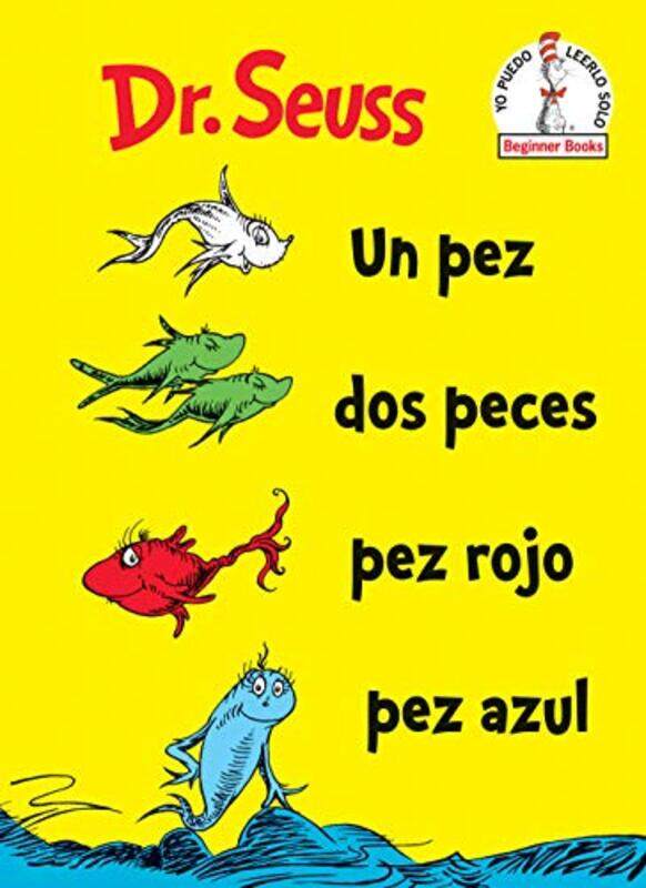 Un Pez Dos Peces Pez Rojo Pez Azul (One Fish Two Fish Red Fish Blue Fish Spanish Edition) , Hardcover by Dr. Seuss
Un Pez Dos Peces Pez Rojo Pez Azul (One Fish Two Fish Red Fish Blue Fish Spanish Edition) , Hardcover by Dr. Seuss