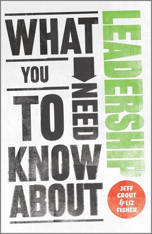What You Need to Know about Leadership by Jeff GroutLiz Freelance Fisher-Paperback
What You Need to Know about Leadership by Jeff GroutLiz Freelance Fisher-Paperback