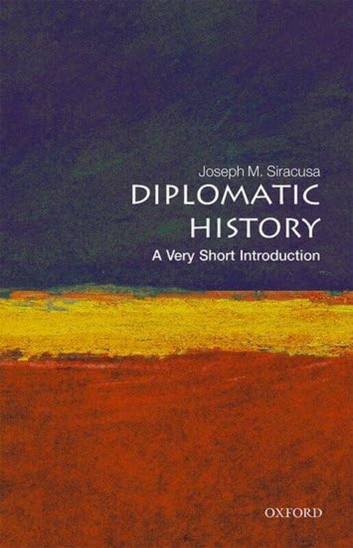 Diplomatic History A Very Short Introduction by Roderick HuntKate RuttleAlex Brychta-Paperback
Diplomatic History A Very Short Introduction by Roderick HuntKate RuttleAlex Brychta-Paperback