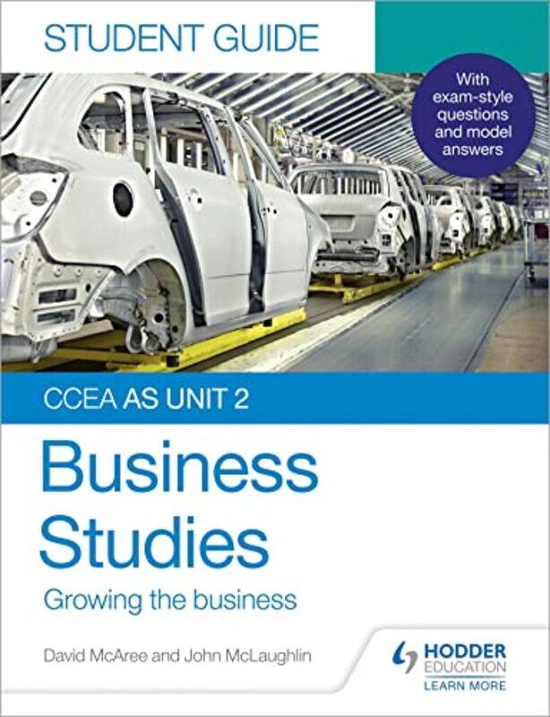 CCEA AS Unit 2 Business Studies Student Guide 2 Growing the business by John McLaughlinDavid McAree-Paperback
CCEA AS Unit 2 Business Studies Student Guide 2 Growing the business by John McLaughlinDavid McAree-Paperback