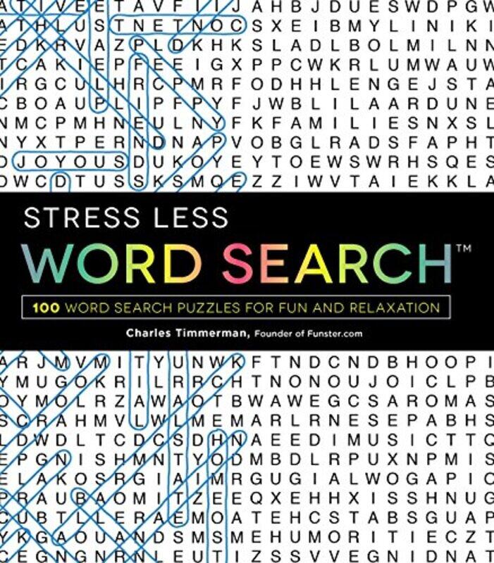 Stress Less Word Search: 100 Word Search Puzzles for Fun and Relaxation,Paperback,by:Timmerman, Charles
Stress Less Word Search: 100 Word Search Puzzles for Fun and Relaxation,Paperback,by:Timmerman, Charles