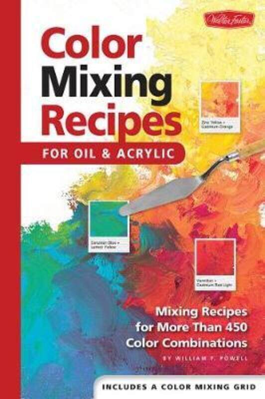 Color Mixing Recipes for Oil & Acrylic: Mixing recipes for more than 450 color combinations.Hardcover,By :Powell, William F
Color Mixing Recipes for Oil & Acrylic: Mixing recipes for more than 450 color combinations.Hardcover,By :Powell, William F