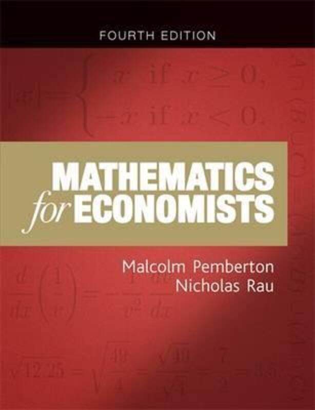Mathematics for Economists: An Introductory Textbook, Fourth Edition, Paperback Book, By: Malcolm Pemberton
Mathematics for Economists: An Introductory Textbook, Fourth Edition, Paperback Book, By: Malcolm Pemberton