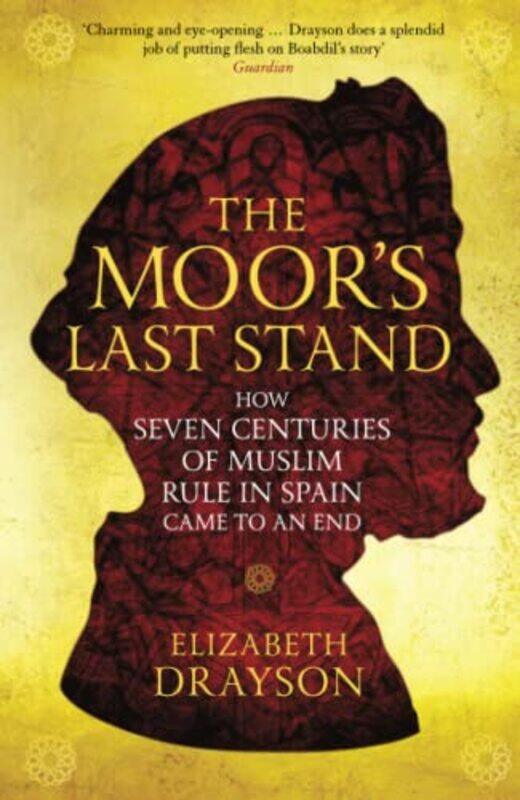 The Moor's Last Stand: How Seven Centuries of Muslim Rule in Spain Came to an End,Paperback,by:Drayson, Elizabeth
The Moor's Last Stand: How Seven Centuries of Muslim Rule in Spain Came to an End,Paperback,by:Drayson, Elizabeth