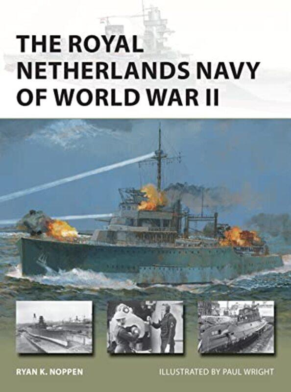 The Royal Netherlands Navy of World War II by Ryan K NoppenPaul Illustrator Wright-Paperback
The Royal Netherlands Navy of World War II by Ryan K NoppenPaul Illustrator Wright-Paperback