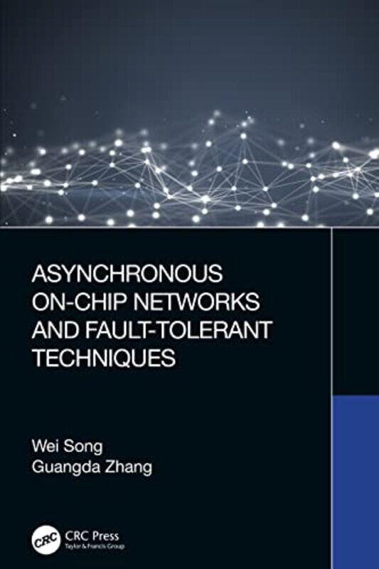 Asynchronous Onchip Networks And Faulttolerant Techniques by Wei SongGuangda Zhang-Hardcover
Asynchronous Onchip Networks And Faulttolerant Techniques by Wei SongGuangda Zhang-Hardcover