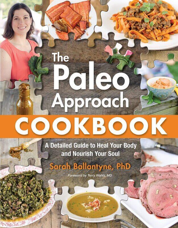 The Paleo Approach Cookbook: A Detailed Guide to Heal Your Body and Nourish Your Soul
The Paleo Approach Cookbook: A Detailed Guide to Heal Your Body and Nourish Your Soul