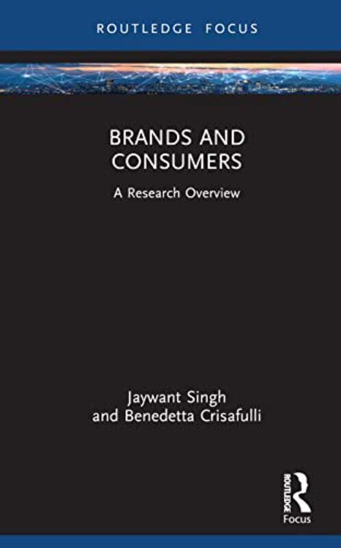Brands and Consumers by Jaywant Kingston University, UK SinghBenedetta Crisafulli-Hardcover
Brands and Consumers by Jaywant Kingston University, UK SinghBenedetta Crisafulli-Hardcover