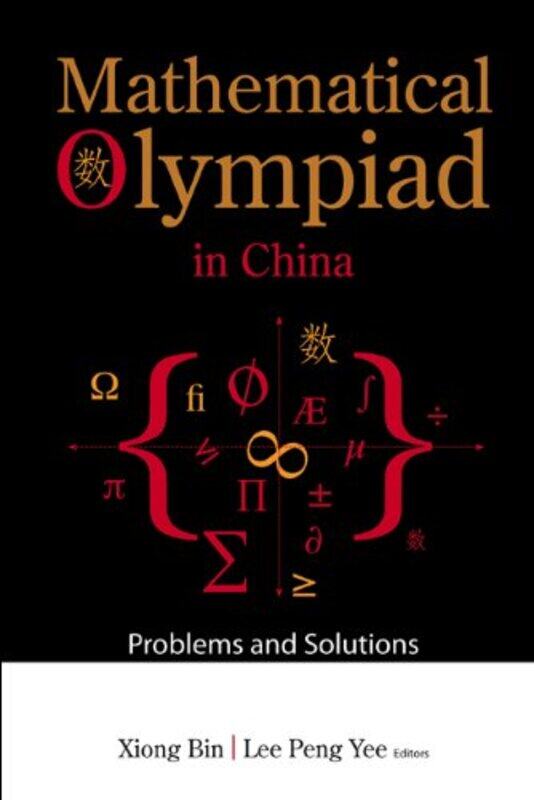 Mathematical Olympiad In China Problems And Solutions by Bin East China Normal Univ, China XiongPeng Yee Ntu, Spore Lee-Paperback
Mathematical Olympiad In China Problems And Solutions by Bin East China Normal Univ, China XiongPeng Yee Ntu, Spore Lee-Paperback