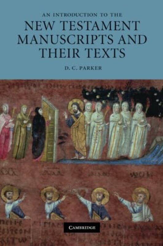 An Introduction to the New Testament Manuscripts and their Texts by Robert H California State University Fullerton USA GassJohn S Utah State Universit
An Introduction to the New Testament Manuscripts and their Texts by Robert H California State University Fullerton USA GassJohn S Utah State Universit