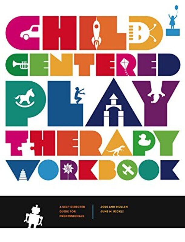 Child-Centered Play Therapy Workbook: A Self-Directed Guide for Professionals,Paperback,By:Mullen, Jodi Ann - Rickli, June M.
Child-Centered Play Therapy Workbook: A Self-Directed Guide for Professionals,Paperback,By:Mullen, Jodi Ann - Rickli, June M.