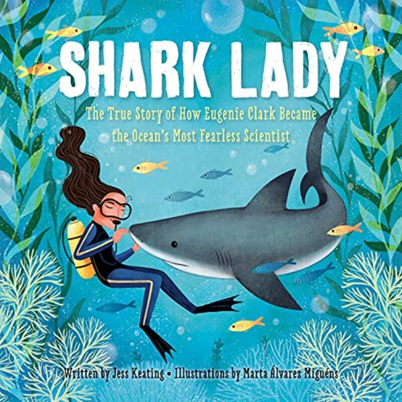 Shark Lady: The True Story of How Eugenie Clark Became the Ocean's Most Fearless Scientist,Paperback,By:Keating Jess
Shark Lady: The True Story of How Eugenie Clark Became the Ocean's Most Fearless Scientist,Paperback,By:Keating Jess