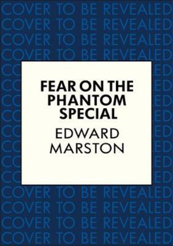 Fear on the Phantom Special: Dark deeds for the Railway Detective to investigate, Paperback Book, By: Edward Marston
Fear on the Phantom Special: Dark deeds for the Railway Detective to investigate, Paperback Book, By: Edward Marston