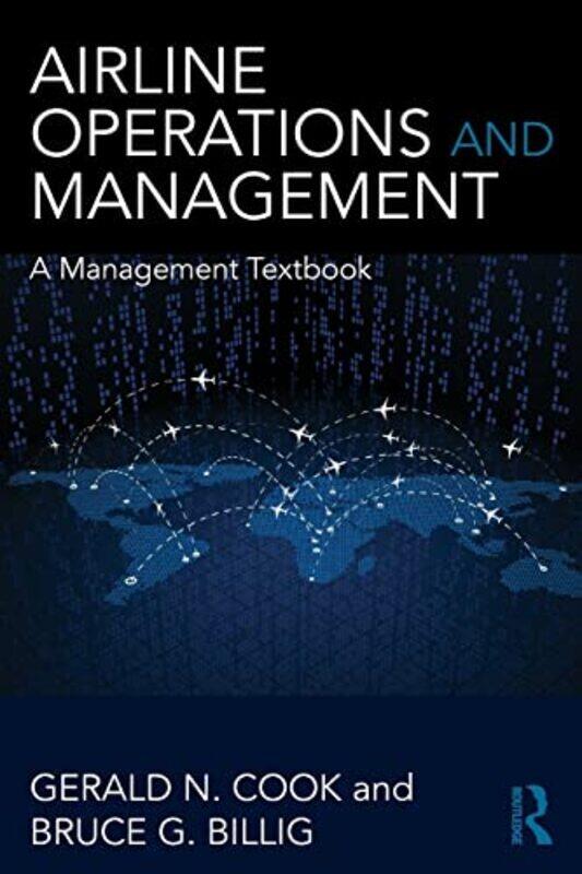 Airline Operations and Management: A Management Textbook,Paperback,by:Cook, Gerald N. - Billig, Bruce
Airline Operations and Management: A Management Textbook,Paperback,by:Cook, Gerald N. - Billig, Bruce