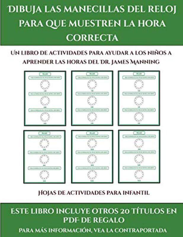 Hojas de actividades para infantil Dibuja las manecillas del reloj para que muestren la hora correcta by James Manning-Paperback
Hojas de actividades para infantil Dibuja las manecillas del reloj para que muestren la hora correcta by James Manning-Paperback