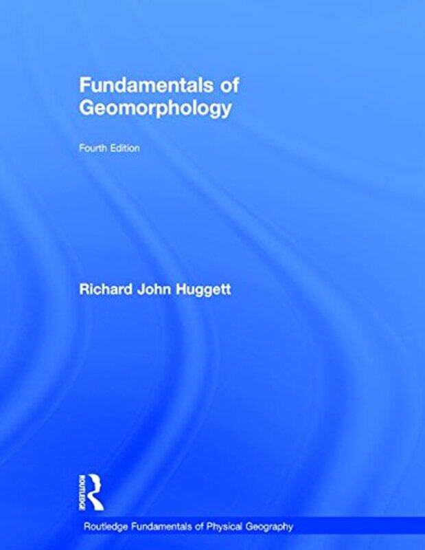 Fundamentals of Geomorphology by Richard University of Manchester, UK Huggett-Hardcover
Fundamentals of Geomorphology by Richard University of Manchester, UK Huggett-Hardcover
