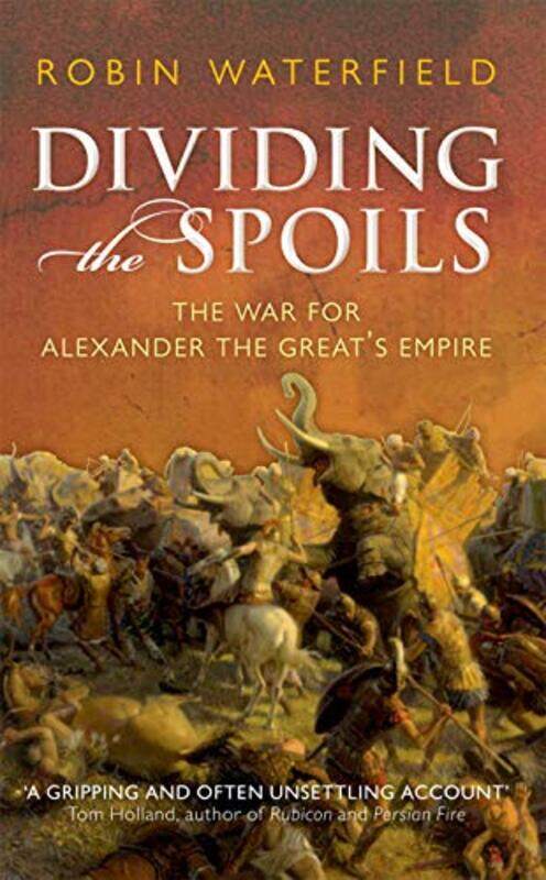 Dividing the Spoils: The War for Alexander the Greats Empire , Paperback by Waterfield, Robin
Dividing the Spoils: The War for Alexander the Greats Empire , Paperback by Waterfield, Robin