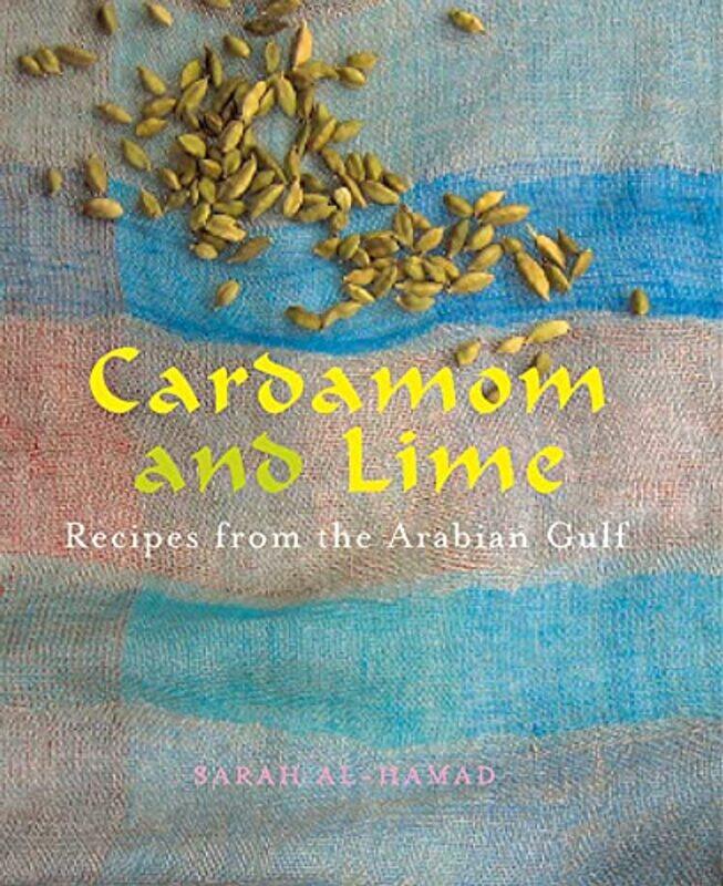 Cardamom and Lime: Recipes from the Arabian Gulf,Paperback by Sarah Al-hamad
Cardamom and Lime: Recipes from the Arabian Gulf,Paperback by Sarah Al-hamad