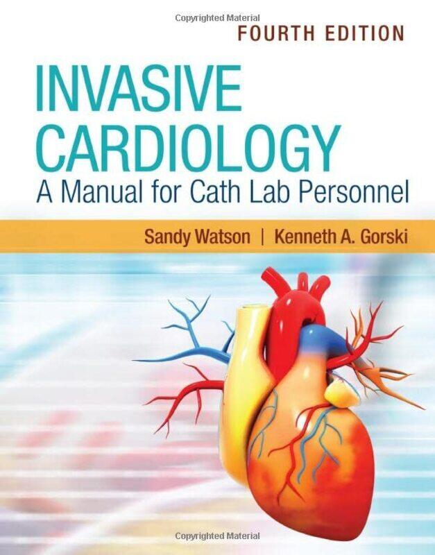 Invasive Cardiology: A Manual for Cath Lab Personnel,Paperback,By:Watson, Sandy - Gorski, Kenneth A .
Invasive Cardiology: A Manual for Cath Lab Personnel,Paperback,By:Watson, Sandy - Gorski, Kenneth A .